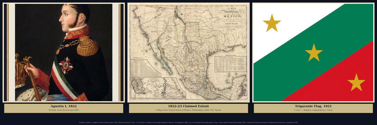 First Mexican Empire Triptych (1821-1823) — Emperor Agustín I, Imperial Map & Trigarante Flag — Framed Museum Print | Caminos y Presidios